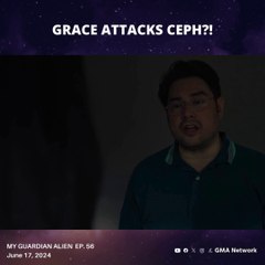 My Guardian Alien: Sinugod ni Grace si Ceph?! (Episode 56)