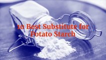 10 Best Substitute for Potato Starch | Health Benefits of Potato Starch