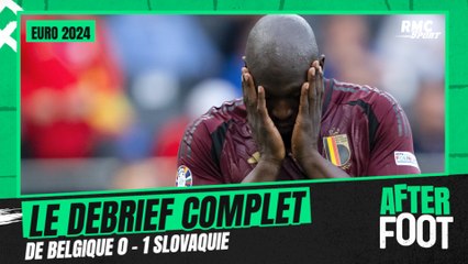 After Foot - Euro 2024 : les Belges prennent une claque face aux Slovaques, le débrief complet