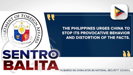 Phl, nanawagan sa China na tigilan na ang mga agresibong pagkilos at maging sinsero sa pakikipagdiyalogo