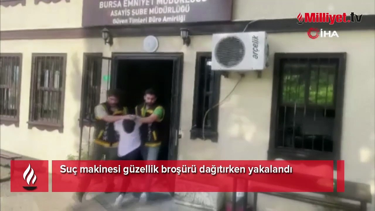 Suç makinesi güzellik broşürü dağıtırken yakalandı