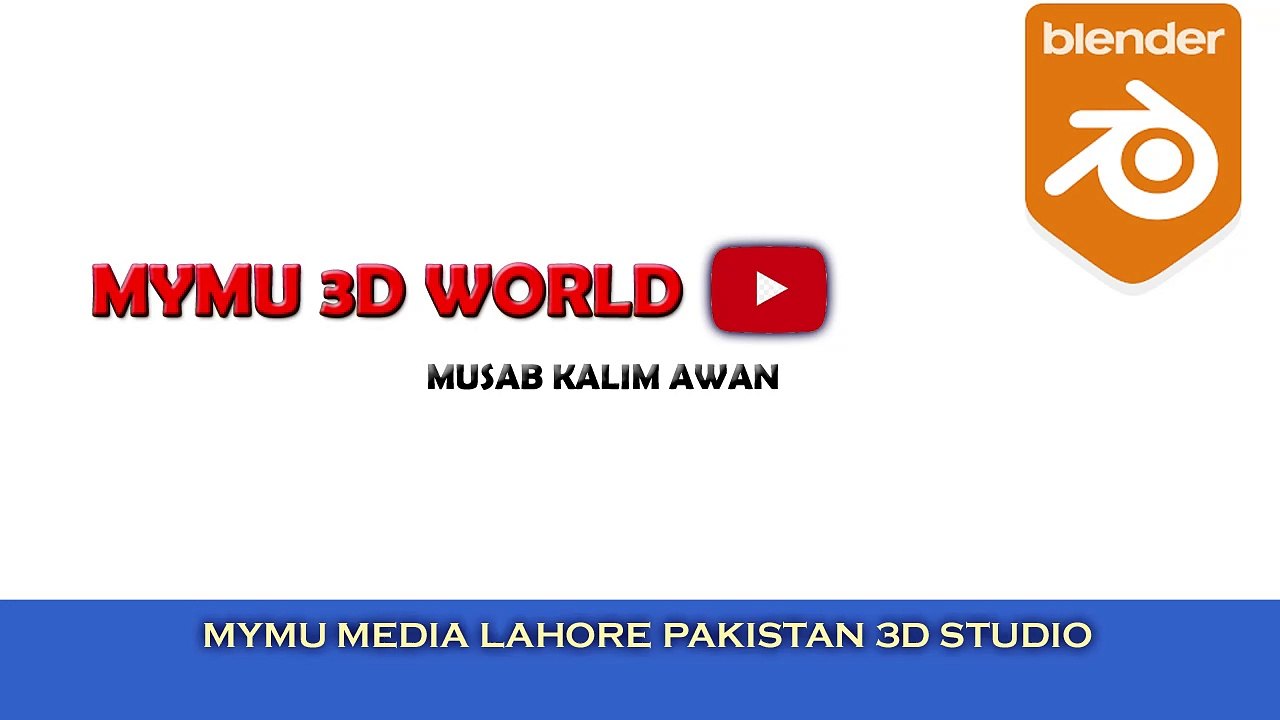 LEARN BLENDER WITH MUSAB KALIM AWAN MYMU 3D WORLD#2