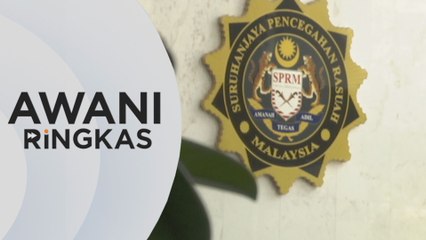 AWANI Ringkas: Ada orang politik dibawah radar SPRM