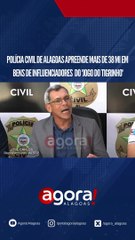 POLÍCIA CIVIL DE ALAGOAS APREENDE MAIS DE 38 MIL EM BENS DE INFLUENCIADORES DO "JOGO DO TIGRINHO"
