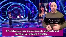GF, delusione per il concorrente dell'Isola dei Famosi, la risposta è quella...