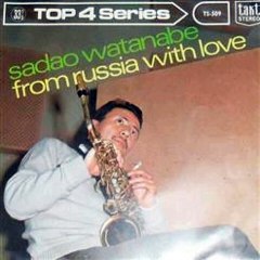 Sadao Watanabe - From Russia With Love (1966) : Jazz
