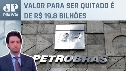 Alan Ghani analisa acordo fechado pela Petrobras para quitar dívida com União