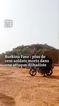 Au Burkina Faso, plus de cent soldats morts dans une attaque djihadiste