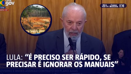 Lula pede agilidade no combate ao desmatamento na Amazônia