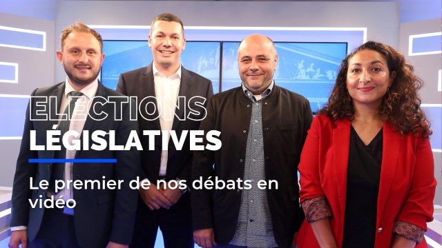 Élections législatives : le premier de nos débats en vidéo