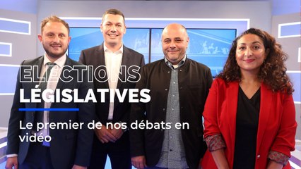 Élections législatives : le premier de nos débats en vidéo