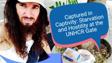 Captured in Captivity: Starvation and Hostility at the UNHCR Gate