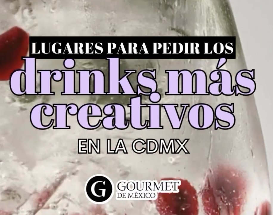 Los drinks más creativos de la CDMX