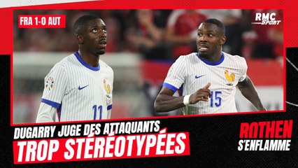France 1-0 Autriche : Trois fois le même profil, Dugarry juge l'attaque des Bleus