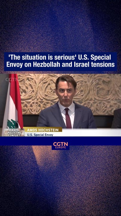 ‘The situation is serious’ - U.S. Special Envoy on Hezbollah and Israel tensions