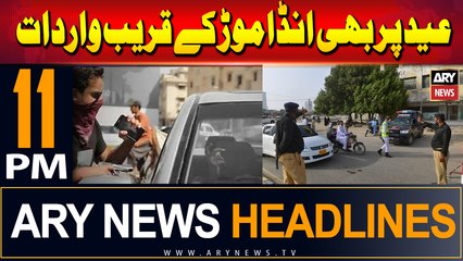 ARY News 11 PM Headlines | 18th June 2024 | Eid Par Bhi Anda Mor Ke Qareeb Waardaat