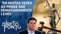 “No Brasil, falhamos na severidade e na certeza da punição”, avalia Sergio Moro | DIRETO AO PONTO