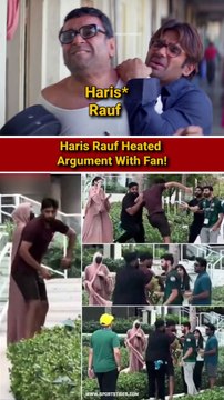 Haris rauf heated argument with a fan!