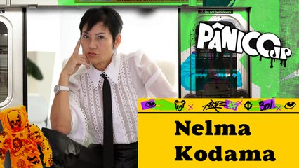 NELMA KODAMA - PÂNICO - 18/06/2024