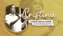 CRISTINA TAVARES: UMA MULHER NECESSÁRIA EP 04