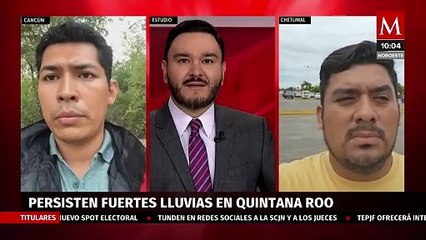 Continúan las fuertes lluvias en el estado de Quintana Roo