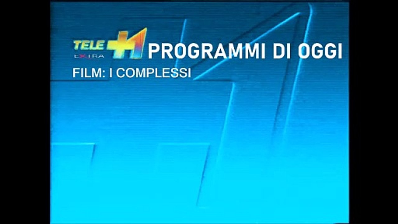 Tele+1 Extra Film I Complessi - Video Dailymotion