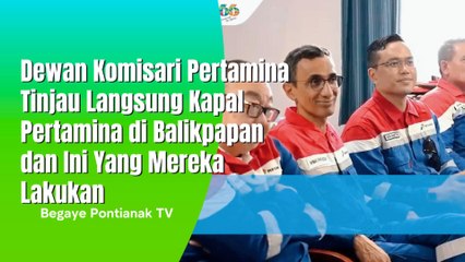 Dewan Komisaris Pertamina Turun Langsug Ke Balikpapan Apa Yang Mereka Lakukan