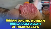 Warga Tasikmalaya Digemparkan Irisan Daging Kurban Berlafadz Allah