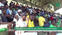 [#Reportage] National foot : les présidents des clubs en furie contre l'immobilisme d'Augand