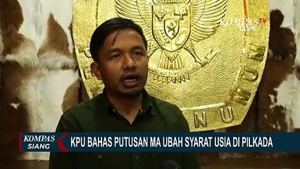 Begini Kata KPU soal Putusan MA Ubah Syarat Usia Calon Gubernur