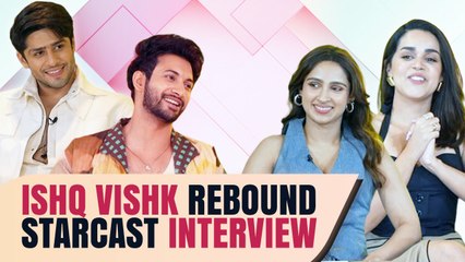 Ishq Vishk Rebound Starcast Interview | Rohit Saraf, Pashmina Roshan, Naila Grewal, Jibraan Khan