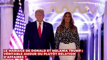 Le mariage de Donald et Melania Trump : véritable amour ou plutôt relation d'affaires ?