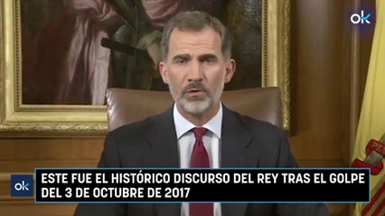 Este fue el histórico discurso del rey tras el golpe del 3 de octubre de 2017