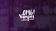 [TẬP 1] OMG Vampire (Uncut Ver.) | VIETSUB