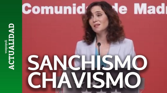 Ayuso: Sanchismo es igual a Chavismo