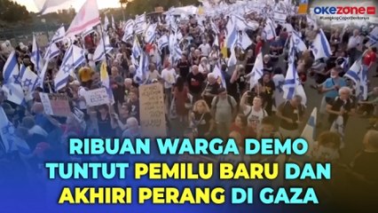 Ribuan Warga Israel Tuntut Pemerintahnya Menghentikan Pertempuran dan Memulangkan Para Sandera
