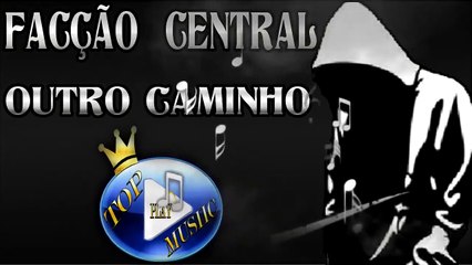 FACÇÃO CENTRAL - OUTRO CAMINHO ♪(LETRA+DOWNLOAD)♫