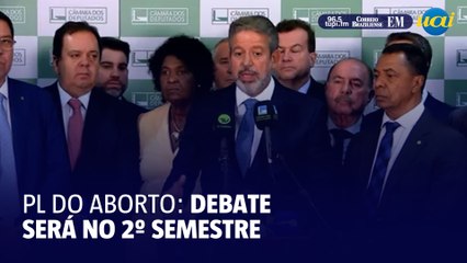 Lira diz que discutirá PL do aborto no 2º semestre