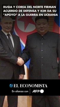 Rusia y Corea del Norte firman acuerdo de defensa y Kim da su apoyo a la guerra en Ucrania