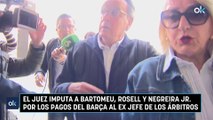 El juez imputa a Bartomeu, Rosell y Negreira Jr. por los pagos del Barça al ex jefe de los árbitros