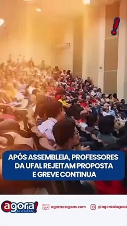 APÓS ASSEMBLEIA, PROFESSORES DA UFAL REJEITAM PROPOSTA E GREVE CONTINUA