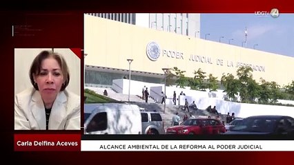 Alcance ambiental de la Reforma al Poder Judicial: Carla Delfina Aceves