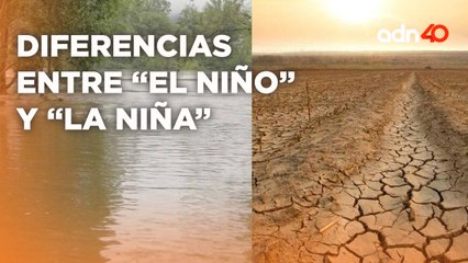 Esta es la diferencia entre los fenómenos "El Niño" y "La Niña"