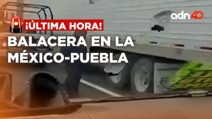 ¡Última Hora! Como de película, persecuisión termina en balacera en la México-Puebla