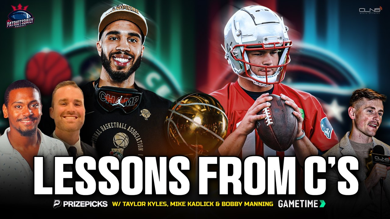 What the Patriots Can Learn From the Celtics Championship Run | Patriots Daily