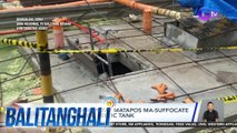 Trabahador, patay matapos ma-suffocate sa nililinis na septic tank | Balitanghali