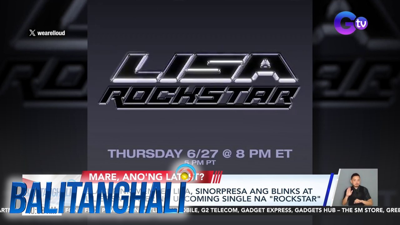 BLACKPINK member Lisa, sinorpresa ang Blinks at Lilies sa teaser ng upcoming single na "Rockstar" | Balitanghali