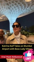 Katrina Kaif's Lady Boss Attitude Shines at Mumbai Airport Viral Masti Bollywood
