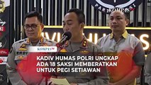 Kadiv Humas Polri Ungkap 18 Saksi Memberatkan Untuk Pegi Setiawan