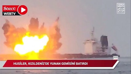 Kızıldeniz'de korkutan görüntüler: Husiler, Yunan gemisini böyle batırdı